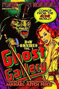 bokomslag Ghost Gallery: B&W Omnibus Vol. 2: A Forgotten Horrors Funnybook Collection!