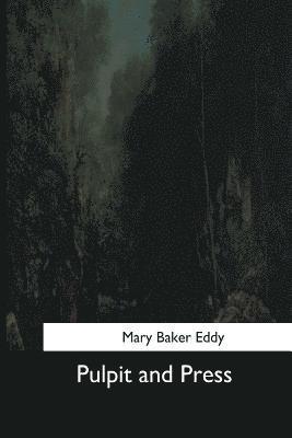 Mary Baker Eddy - Pulpit and Press, Häftad