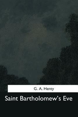 Saint Bartholomew's Eve 1
