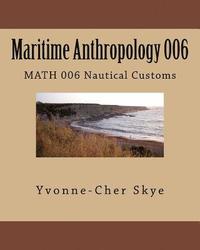 bokomslag Maritime Anthropology Module 006: MATH 006 Nautical Customs