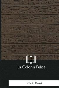 bokomslag La Colonia Felice