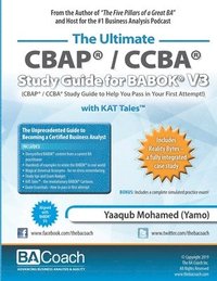 bokomslag The Ultimate CBAP(R) / CCBA(R) Study Guide for BABOK(R) V3: CBAP(R) / CCBA(R) Study Guide to Help You Pass in Your First Attempt!