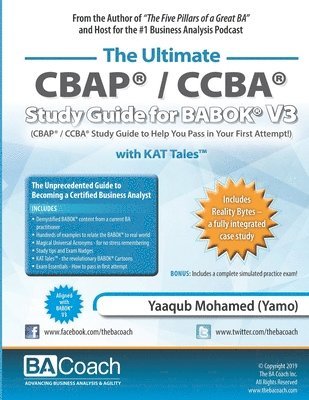 The Ultimate CBAP(R) / CCBA(R) Study Guide for BABOK(R) V3: CBAP(R) / CCBA(R) Study Guide to Help You Pass in Your First Attempt! 1