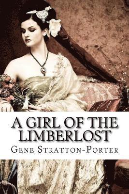 bokomslag A Girl of the Limberlost Gene Stratton-Porter