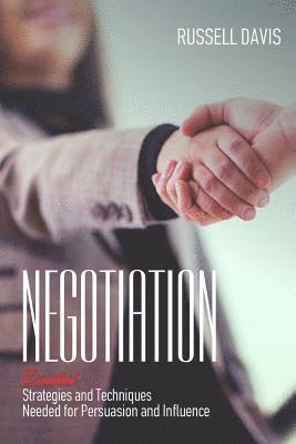 bokomslag Negotiation: Essential Strategies and Techniques Needed for Persuasion and Influence