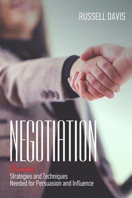 Russell Davis - Negotiation: Essential Strategies and Techniques Needed for Persuasion and Influence, Häftad