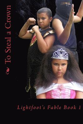 J. R. Lightfoot - To Steal a Crown: Lightfoot's Fable Book 1, Häftad