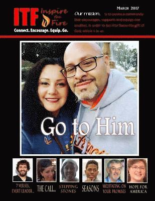 ITF - Go to Him: Inspire the Fire - March 2017 1