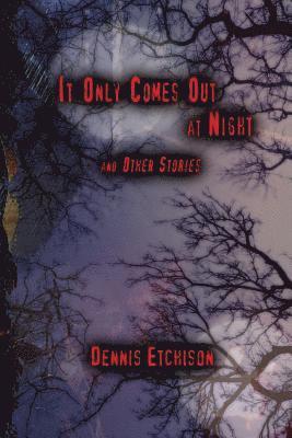 Dennis Etchison, S. T. Joshi - It Only Comes Out at Night, Häftad