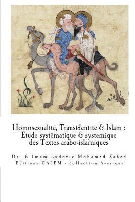 Homosexualite & Transidentite en Islam: Etude systematique et systemique des Textes arabo-islamiques. 1