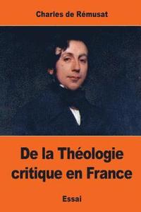 bokomslag De la Théologie critique en France