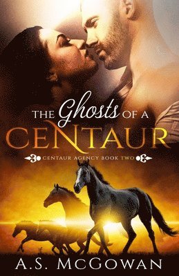 bokomslag The Ghosts of a Centaur