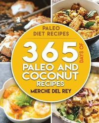 bokomslag Paleo Diet Recipes: 365 Days of Paleo and Coconut Recipes: Boost Your Health, Paleo Diet, Healthy and Delicious Lose Weight, Optimal Nutri