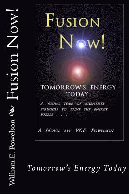 Fusion Now: Tomorrow's Energy Today 1