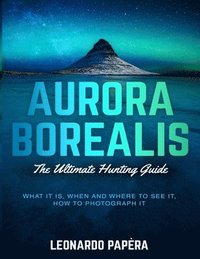 bokomslag Aurora Borealis: The Ultimate Hunting Guide