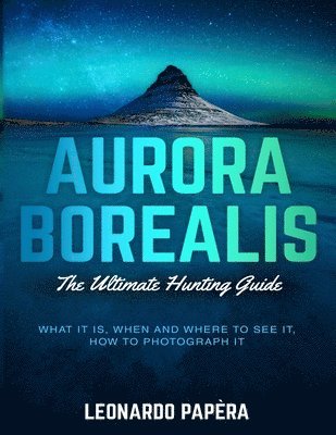 Aurora Borealis: The Ultimate Hunting Guide 1