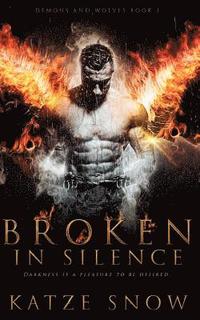 bokomslag Broken in Silence (Demons and Wolves #1)
