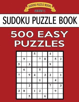 bokomslag Sudoku Puzzle Book, 500 EASY Puzzles: Single Difficulty Level For No Wasted Puzzles