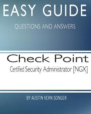 Easy Guide: Check Point Certified Security Administrator [NGX] 1