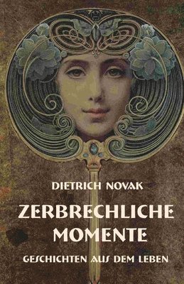 bokomslag Zerbrechliche Momente: Geschichten aus dem Leben