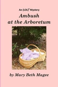 bokomslag Ambush at the Arboretum: Volume 2: An (LOL)4 Mystery