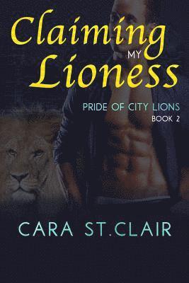 bokomslag Claiming My Lioness: A Sexy Lion Shifter Paranormal Romance