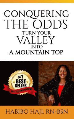 bokomslag Conquering the Odds: : Turning Your Valley Into A Mountain Top