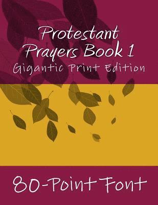 Protestant Prayers Book 1: Gigantic Print Edition 1