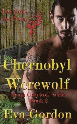 bokomslag Chernobyl Werewolf, Team Greywolf Series, Book 2