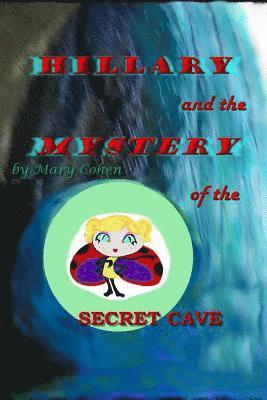 Mary Cohen - Hillary and the Mystery of the Secret Cave, Häftad