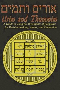 bokomslag Urim and Thummim: A Guide to using the Breastplate of Judgment for Decision-making, Advice, and Divination