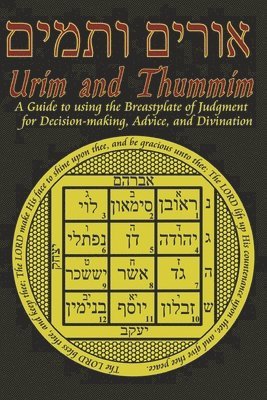 bokomslag Urim and Thummim: A Guide to using the Breastplate of Judgment for Decision-making, Advice, and Divination