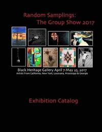 bokomslag Random Samplings: The Group Show April 7- May 25, 2017