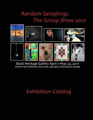 Random Samplings: The Group Show April 7- May 25, 2017 1