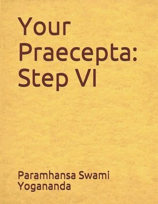 Your Pracepta: Step VI 1