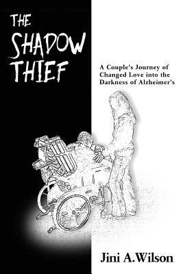 bokomslag The Shadow Thief: A Couple's Journey of Changed Love into the Darkness of ALZHEIMER'S