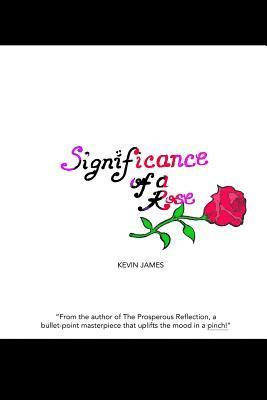 Kevin James - Significance of a Rose, Häftad