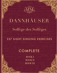 bokomslag Solfège des Solfèges, Complete, Book I, Book II and Book III: 337 Sight Singing Exercises
