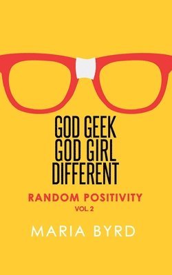 Godgeek. Godgirl. Different.: Random Positivity 1