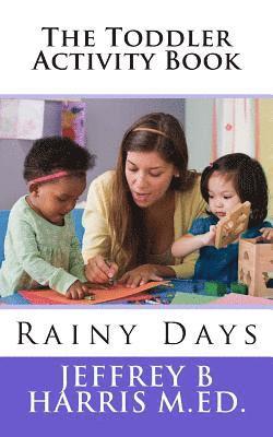 bokomslag The Toddler Activity Book: Rainy Days