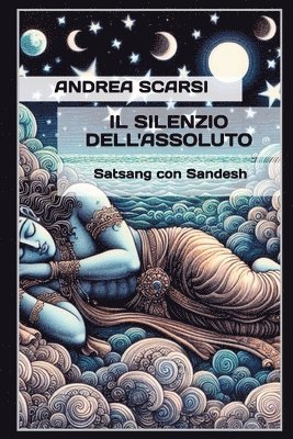 Andrea Scarsi Msc D, Andrea Scarsi Msc D., Andrea Scarsi Msc.D. - Silenzio dell'Assoluto, Häftad