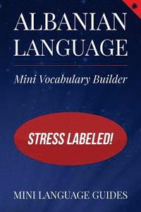 bokomslag Albanian Language Mini Vocabulary Builder: Stress Labeled!