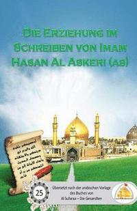 bokomslag Die Erziehung im Schreiben von Imam Al Askeri (as)