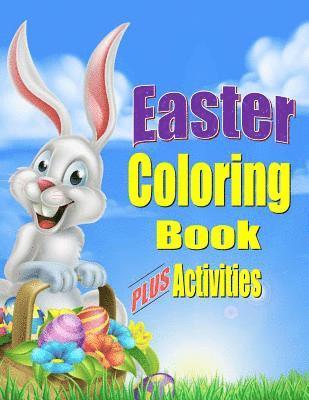 Easter Coloring Book for Kids PLUS Activities: Fun Easter Gift or Basket Stuffer for Boys & Girls 1