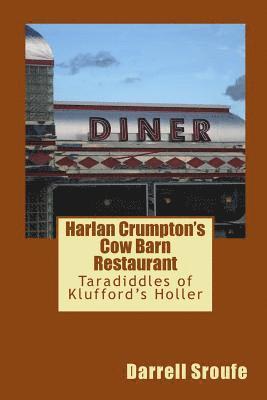 Harlan Crumpton's Cow Barn Restaurant: Taradiddles of Klufford's Holler 1