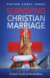 bokomslag 'Surviving A Christian Marriage: A Quick Guide to Marital Bliss!'
