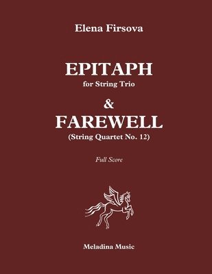 Epitaph for String Trio & Farewell (Quartet No. 12): Full Score 1
