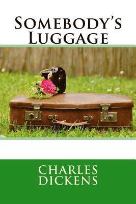 Charles Dickens - Somebody's Luggage, Häftad