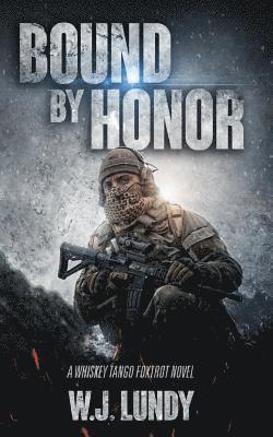 Bound By Honor: A Whiskey Tango Foxtrot Novel 1