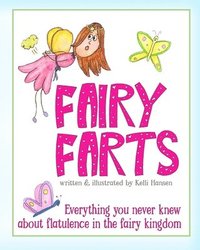 bokomslag Fairy Farts: Everything You Never Knew About Flatulence in the Fairy Kingdom